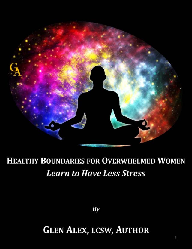 Healthy Boundaries for Overwhelmed Women by Glen Alex: Author, Clinical Social Worker, Las Vegas, NV