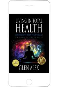 Glen Alex, Author, Clinical Social Worker, Living In Total Health, 2021 Indie Book Award Winner, 2023 Book Excellence Award Winner, IngramSpark, eBook