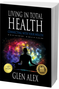 Glen Alex, Author, Clinical Social Worker, Living In Total Health, 2021 Indie Book Award Winner, 2023 Book Excellence Award Winner, Paperback, IngramSpark