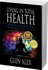 Glen Alex, Living In Total Health, The Glen Alex Show, Indie Book Award Winner, Book Excellence Award Winner