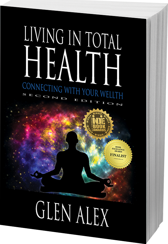 Glen Alex, Living In Total Health, The Glen Alex Show, Indie Book Award Winner, Book Excellence Award Winner